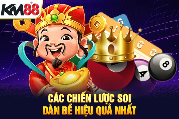 Các chiến lược soi dàn đề hiệu quả nhất