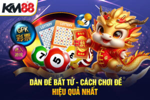 Dàn Đề Bất Tử - Cách Chơi Đề Hiệu Quả Nhất