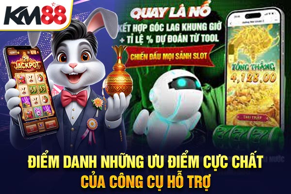 Điểm danh những ưu điểm cực chất của công cụ hỗ trợ