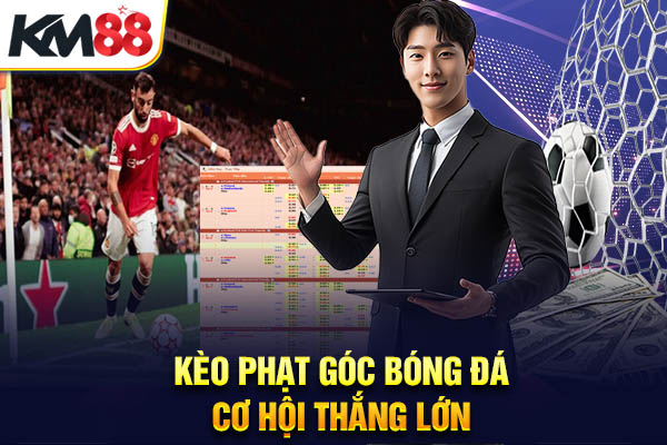 Kèo Phạt Góc Bóng Đá – Cơ Hội Thắng Lớn