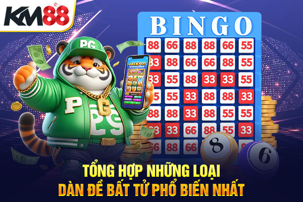 Tổng hợp những loại dàn đề bất tử phổ biến nhất