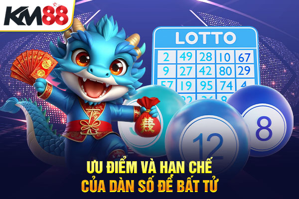 Ưu điểm và hạn chế của dàn số đề bất tử